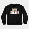 James Charles Bye Sister Crewneck Sweatshirt Official James Charles Merch