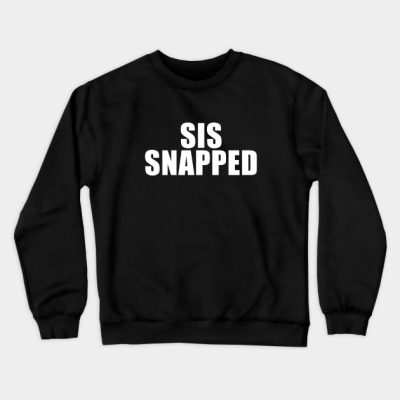 Sis Snapped James Charles Crewneck Sweatshirt Official James Charles Merch